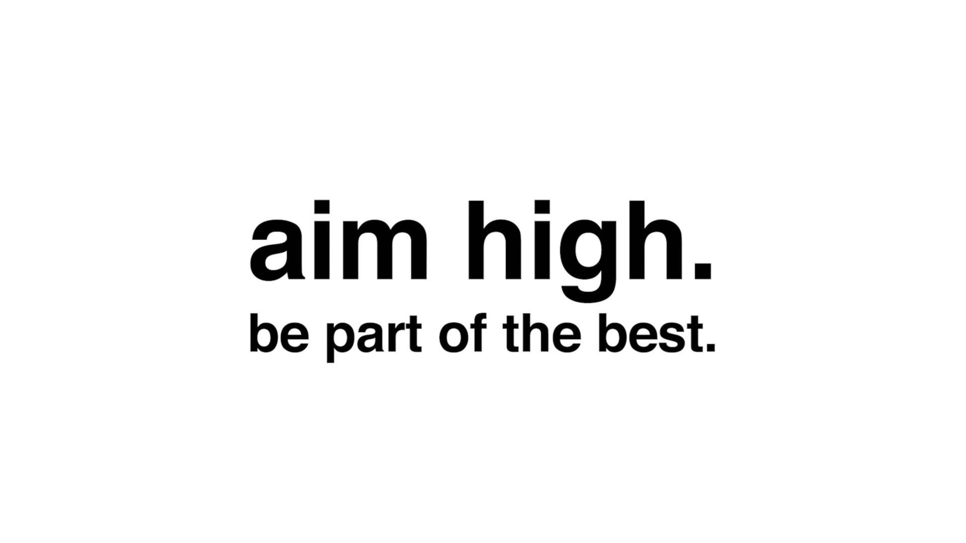 aim high. be part of the best.